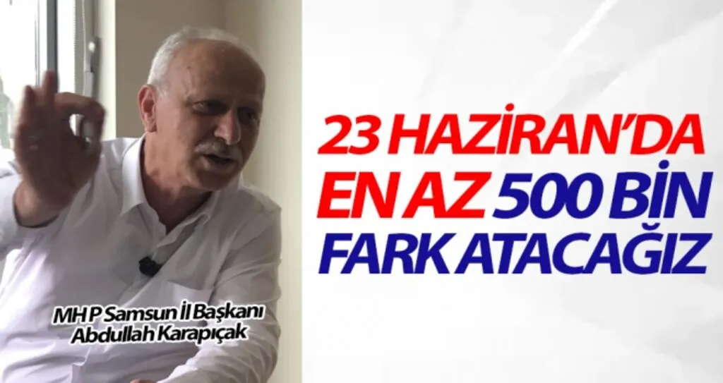 Karapıçak: 23 Haziran'da En Az 500 Bin Fark Atacağız