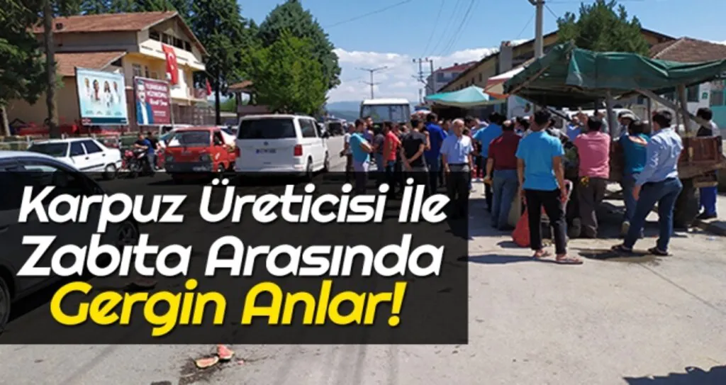 Karpuz Üreticisi İle Zabıta Arasında Gergin Anlar!
