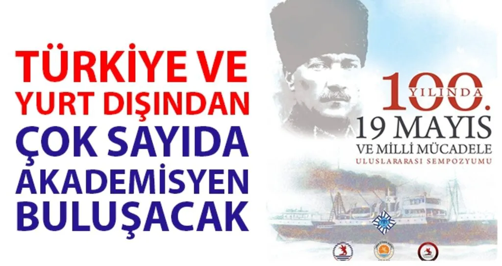 100. Yılında 19 Mayıs ve Millî Mücadele Uluslararası Sempozyumu