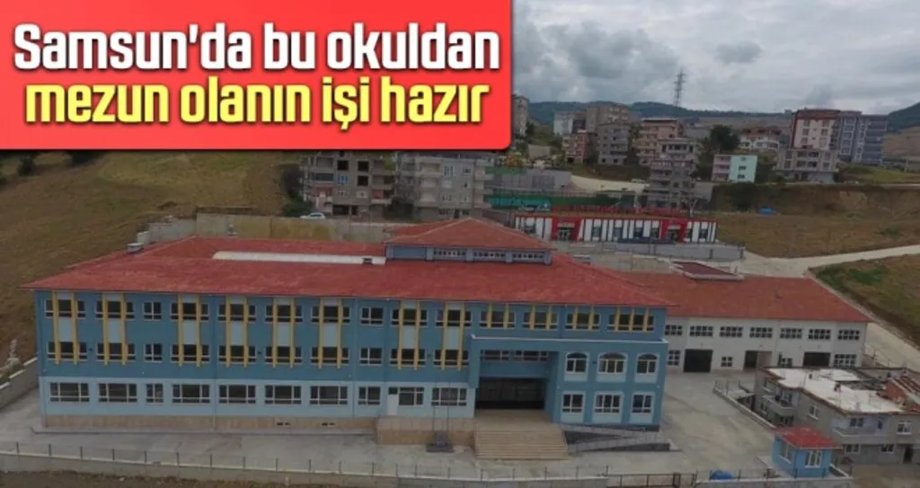 Samsun'da Bu Okuldan Mezun Olanın İşi Hazır