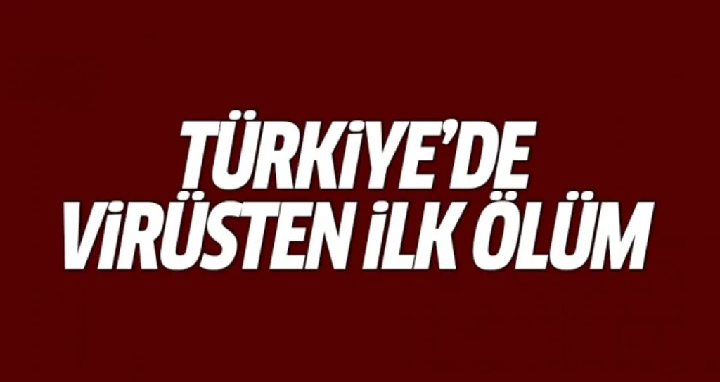 Türkiye'de corona virüsünden ilk ölüm