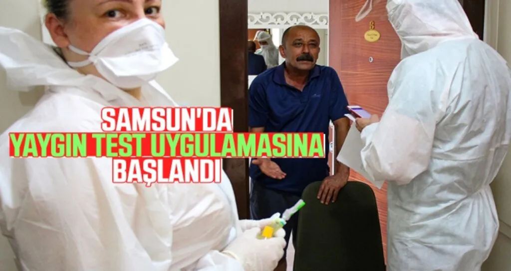 Samsun'da Yaygın Test Uygulamasına Başlandı
