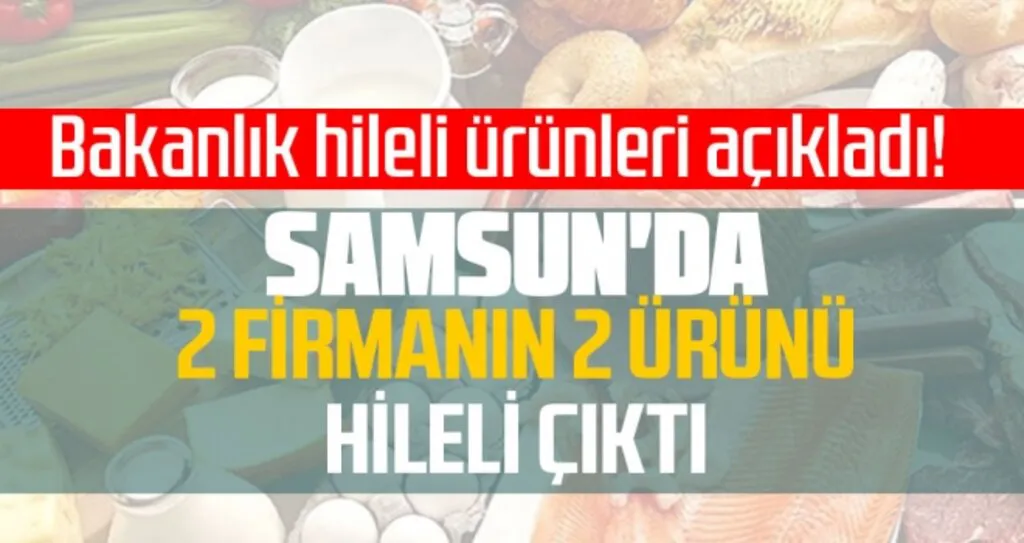 Bakanlık hileli ürünleri açıkladı!