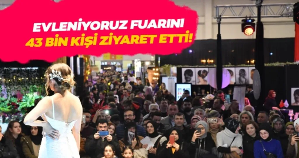 Evleniyoruz Fuarı'nı 43.135 Kişi Ziyaret Etti