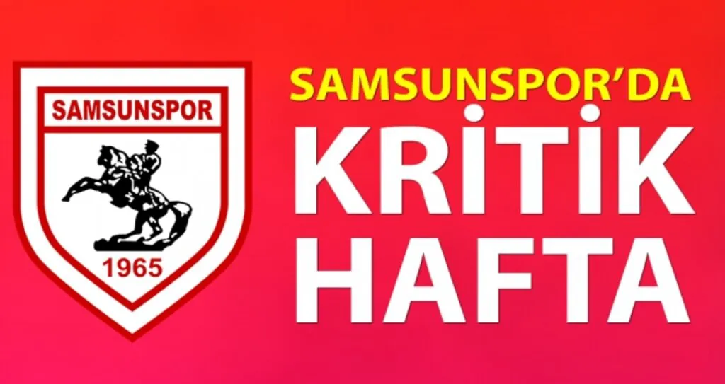 Samsunspor'da Kritik Hafta