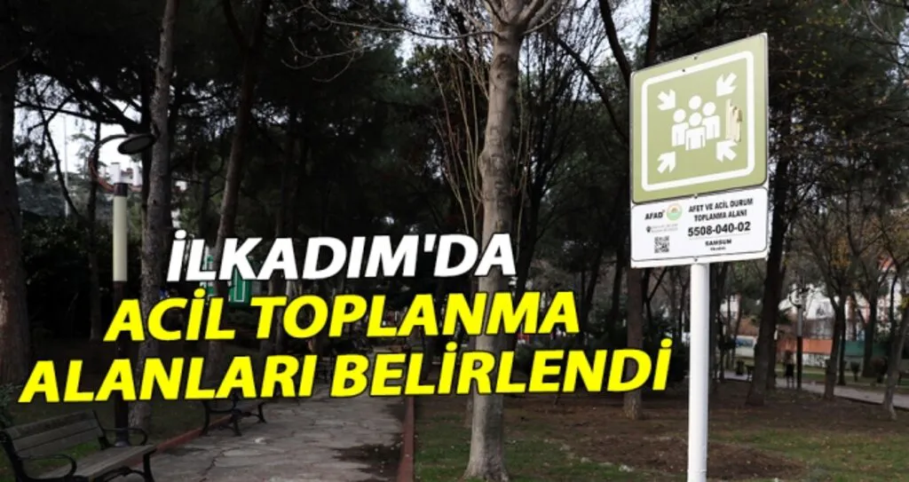 İlkadım'da Acil Toplanma Alanları Belirlendi