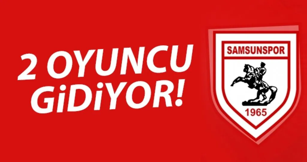 Samsunspor'da iki oyuncu ayrılıyor..!