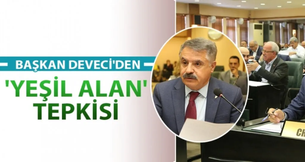Başkan Deveci'den 'Yeşil alan' tepkisi