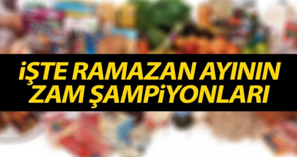 Ramazanın zam şampiyonu gıda ürünleri