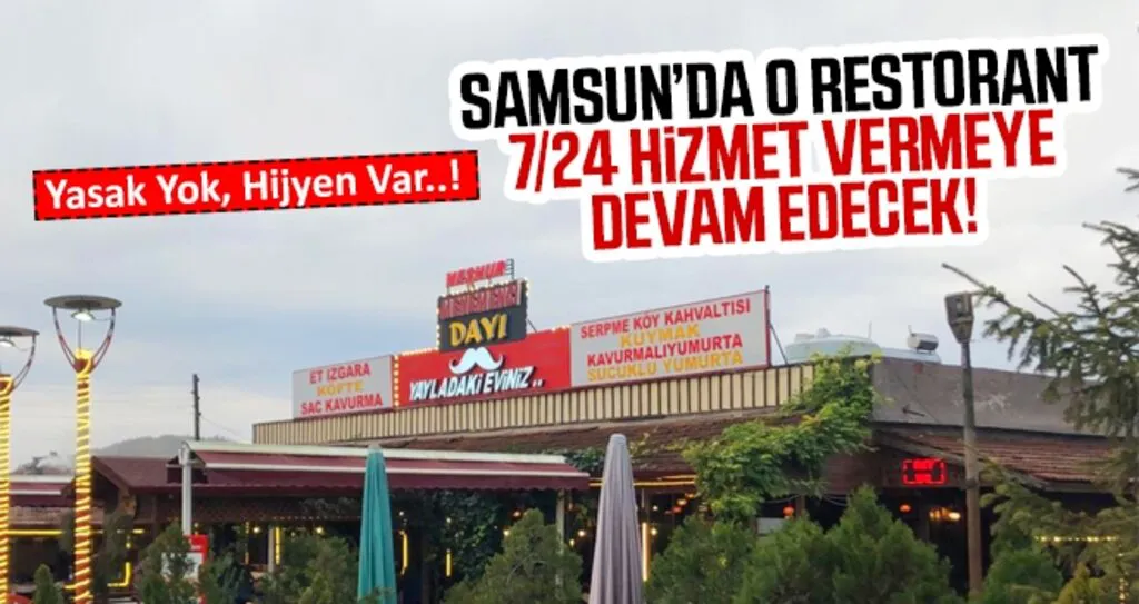 Samsun'da o restorant 7/24 açık olacak..!