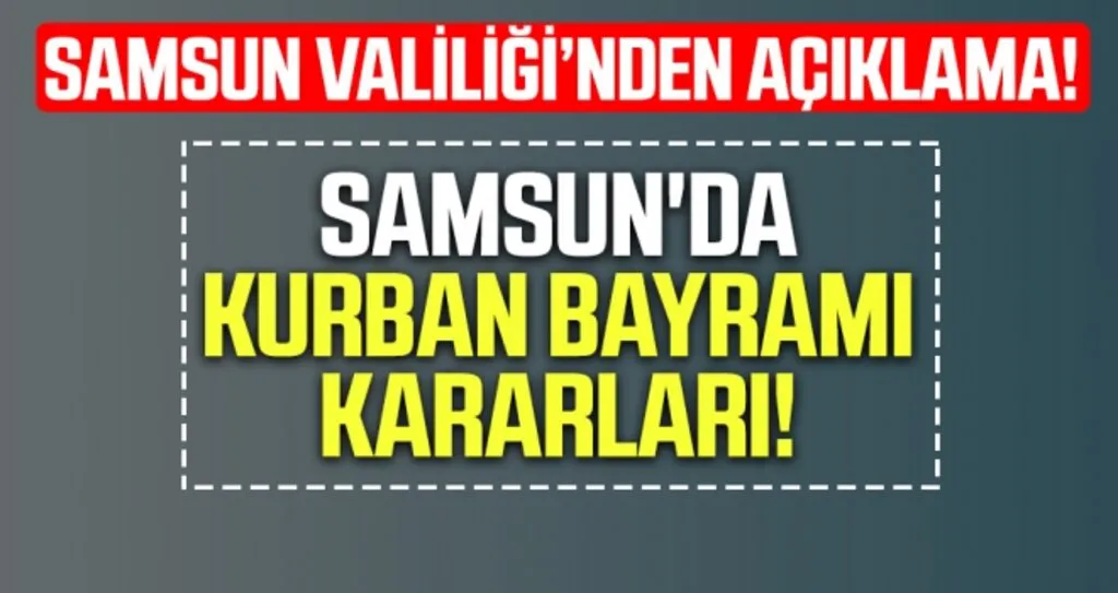 Samsun’da Kurban Bayramı Tedbirleri!