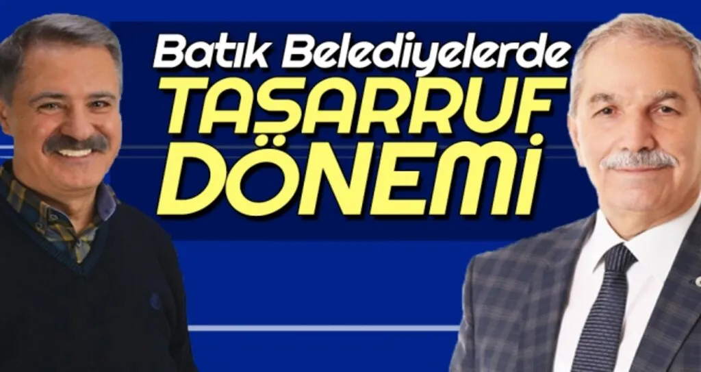 Batık Belediyelerde Tasarruf Dönemi