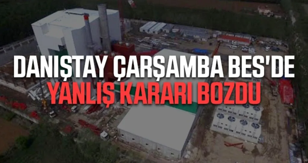 Danıştay Çarşamba BES’de Yanlış Kararı Bozdu