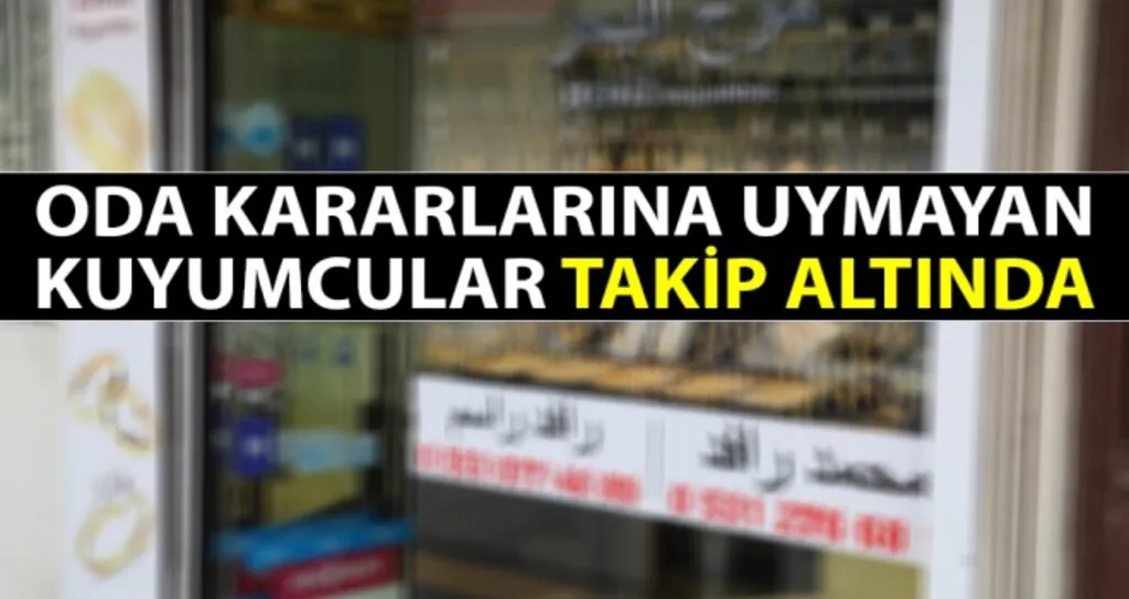 Samsun'da Oda Kararına Uymayan Kuyumcular Takip Altında