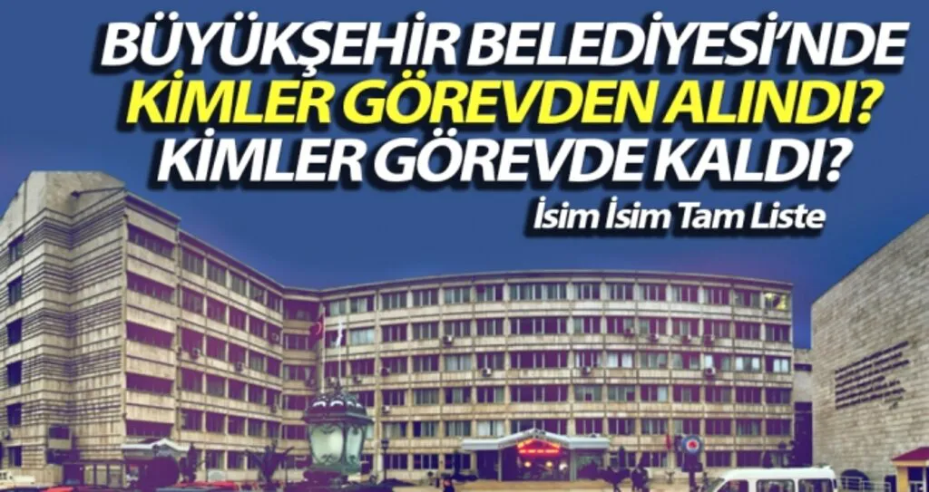 Samsun Büyükşehir Belediyesi'nde Kimler Görevden Alındı