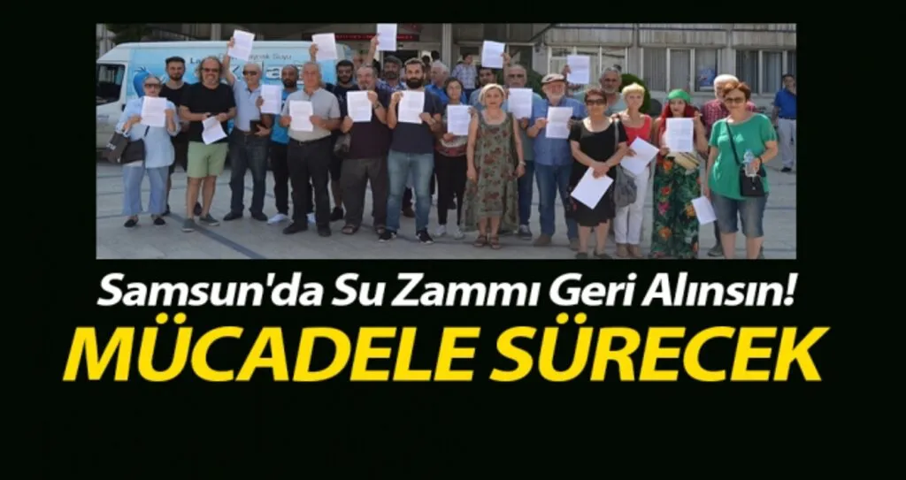 Samsun'da su zammı geri alınsın mücadelesi devam ediyor..!