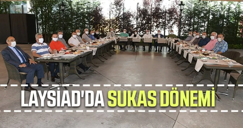 LAYSİAD’da Sukas Dönemi