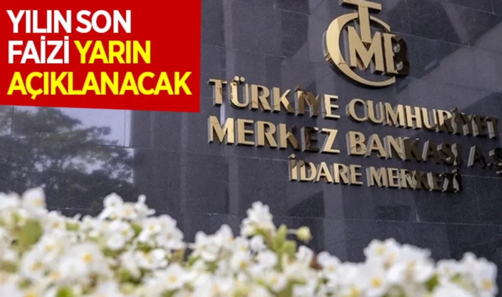 Gözler Merkez Bankası'nda: Yılın son faiz kararı yarın açıklanacak