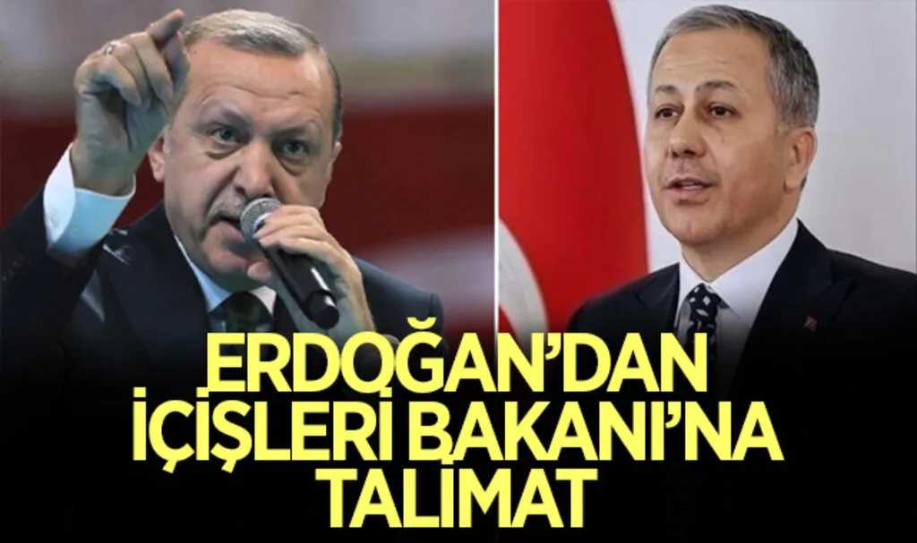 Erdoğan'dan Bakan Yerlikaya'ya talimat!