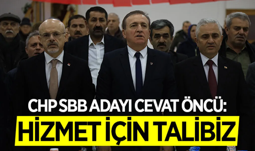 CHP SBB Adayı Cevat Öncü: Hizmet İçin Talibiz
