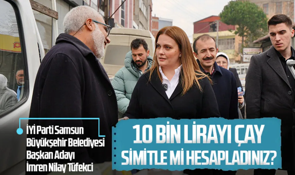 İmren Nilay Tüfekçi: 10 Bin Lirayı Çay Simitlemi Hesapladınız?