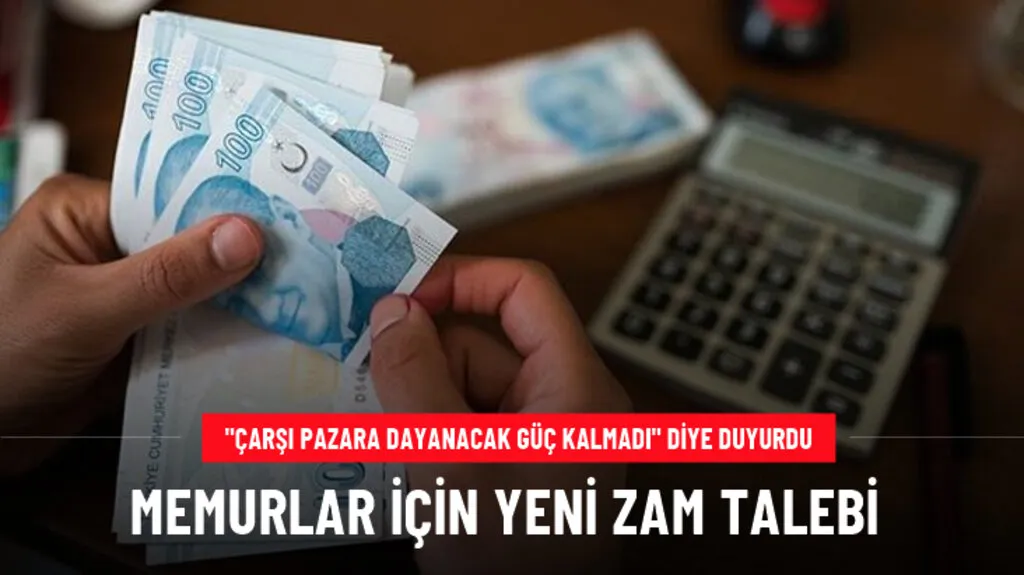 Memurlar İçin Yeni Zam Talebi!
