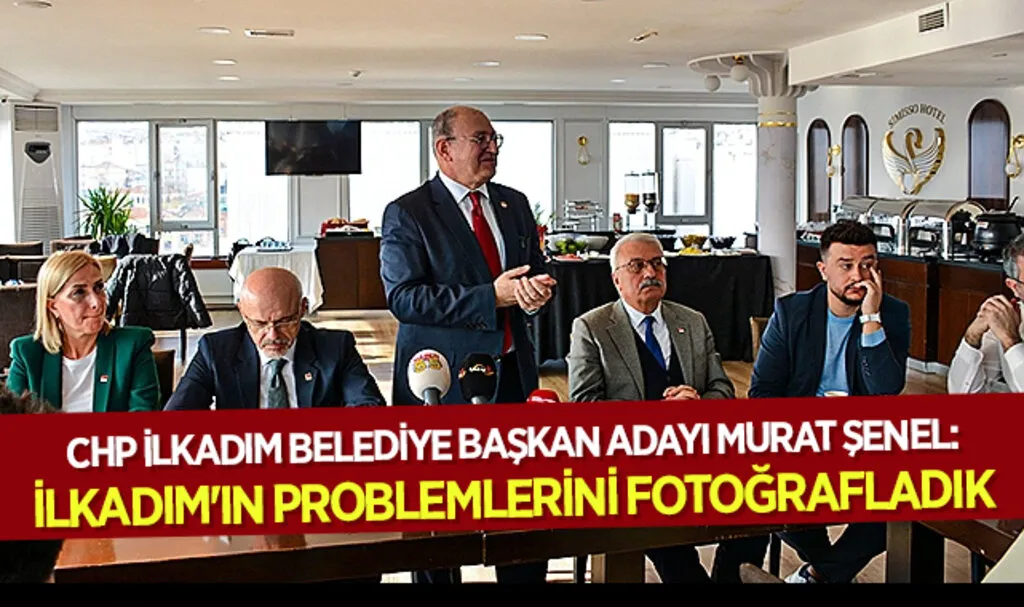 CHP İlkadım Belediye Başkan Adayı Murat Şenel: İlkadım'ın Problemlerini Fotoğrafladık