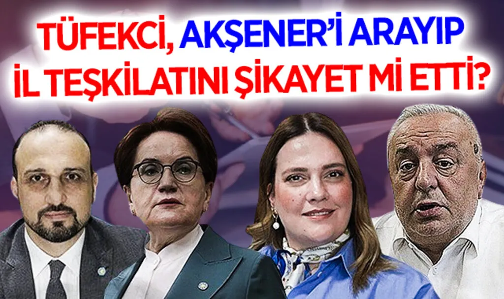 İmren Nilay Tüfekci, Meral Akşener’i arayıp il teşkilatını şikayet mi etti?