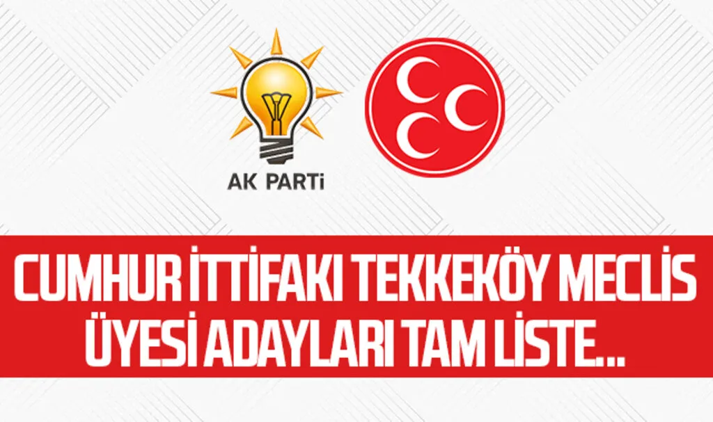 Cumhur İttifakı Tekkeköy AK Parti ve MHP Meclis Üyesi Adayları Tam Liste...