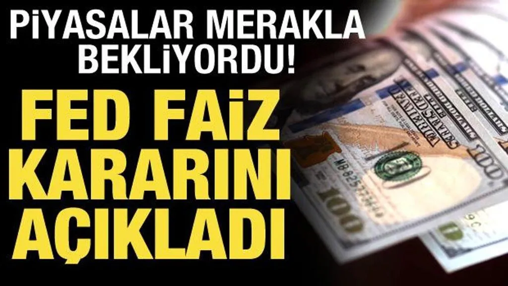 Merakla Bekleniyordu! FED Faiz Kararını Açıkladı
