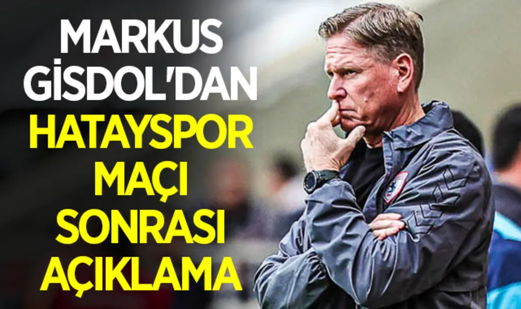 Yılport Samsunspor Teknik Direktörü Markus Gisdol'dan Hatayspor Maçı Sonrası Açıklama