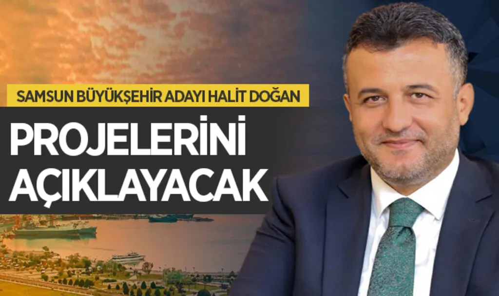 Samsun Büyükşehir Adayı Halit Doğan Projelerini Açıklayacak