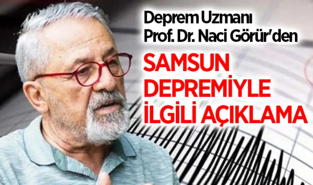 Deprem Uzmanı Prof. Dr. Naci Görür'den Samsun Depremiyle İlgili Açıklama