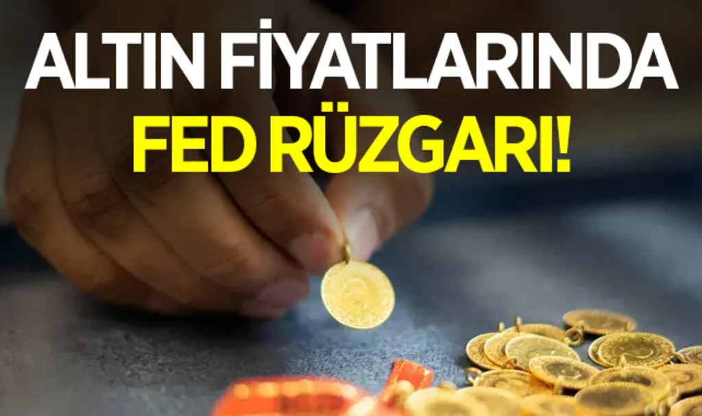Altın fiyatlarında Fed rüzgarı!