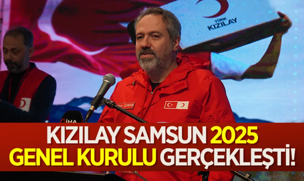 Kızılay Samsun 2025 Genel Kurulu Gerçekleşti