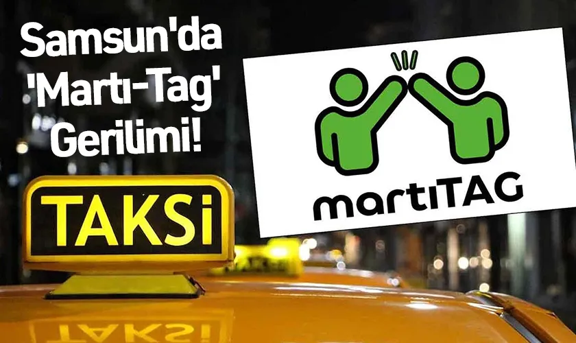 Samsun'da 'Martı-Tag' Gerilimi: Taksiciler Derneği'nden Vatandaşa 'Korsan Taşımacılık' Uyarısı