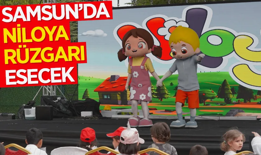Samsun’da Niloya Rüzgarı Esecek