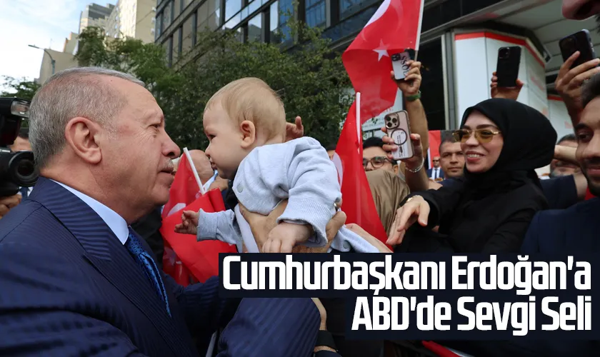 Cumhurbaşkanı Erdoğan'a ABD'de Sevgi Seli