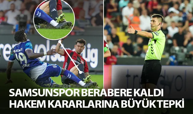 Samsunspor Gaziantep FK ile beraber kaldı! (2-2) Hakeme Büyük Tepki