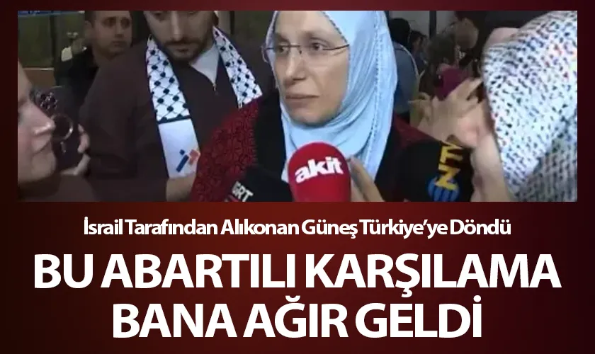 İsrail Tarafından Alıkonan Emine Güneş: “Bu Karşılama Bana Ağır Geldi”