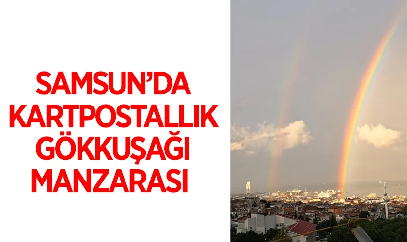 Yağmur Sonrası Samsun’da Kartpostallık Gökkuşağı Manzarası 