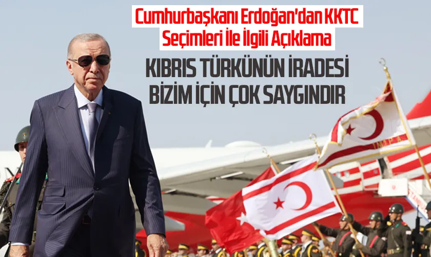 Cumhurbaşkanı Erdoğan'dan Kuzey Kıbrıs Türk Cumhuriyeti Seçimleri İle İlgili Açıklama
