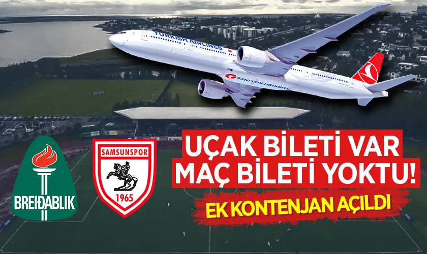 Breidablik FC - Samsunspor Maçına Uçak Bilet Alan Taraftarlara Ek Kontenjan Açıldı
