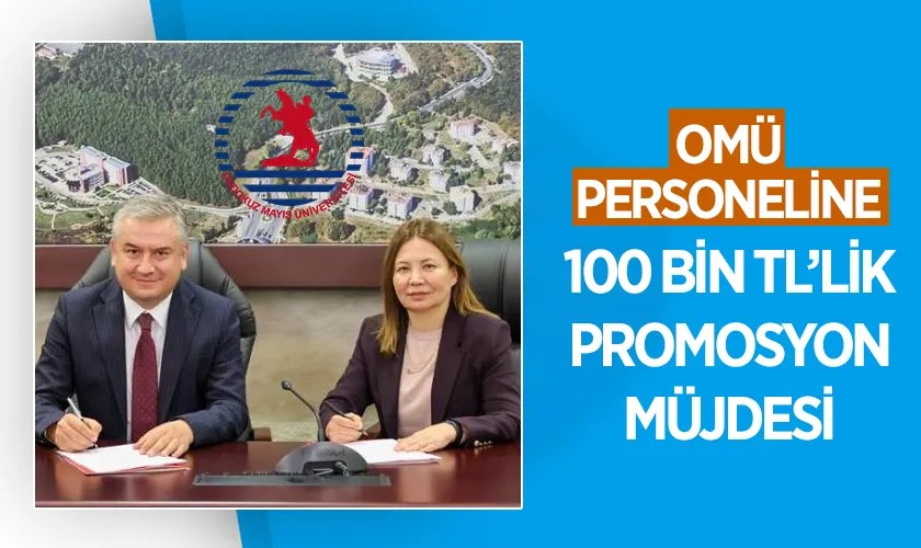 OMÜ Personeline 100 Bin TL’lik Promosyon Müjdesi