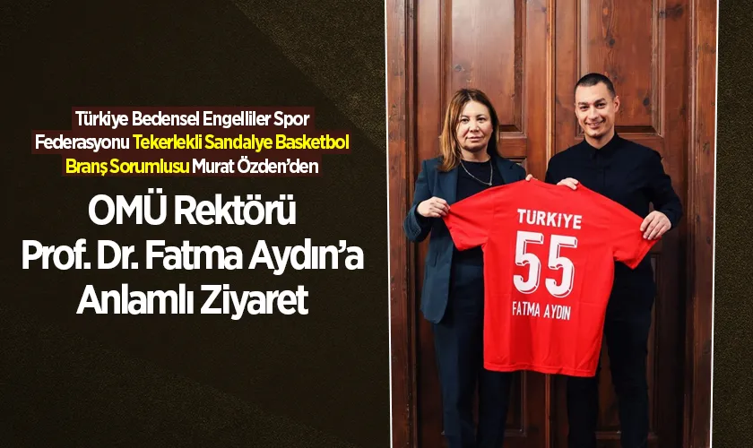 OMÜ Rektörü Prof. Dr. Fatma Aydın’a Anlamlı Ziyaret