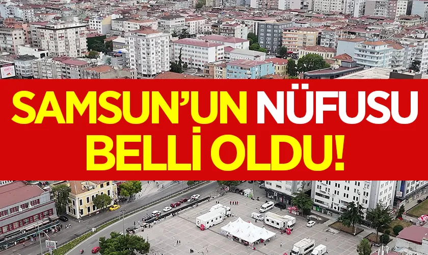 Samsun’un Nüfusu Belli Oldu! Şehir Giderek Yaşlanıyor