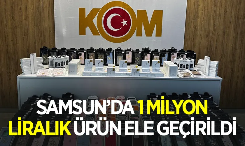 Samsun İlkadım’da Kaçakçılık Operasyonu: 1 Milyon Liralık Ürün Ele Geçirildi