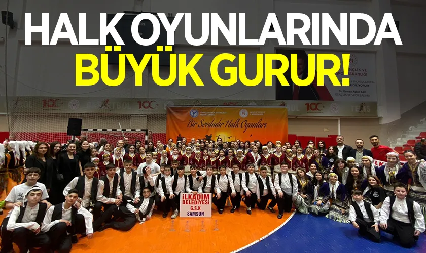 Samsun’a Halk Oyunlarında Büyük Gurur!