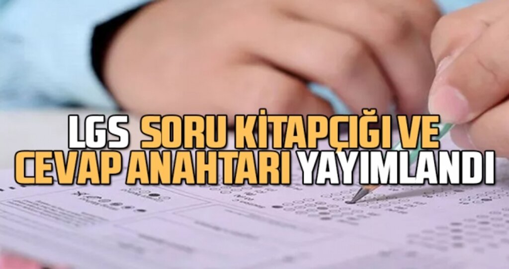 Son Dakika! LGS Soru Kitapçığı ve Cevap Anahtarı Yayımlandı