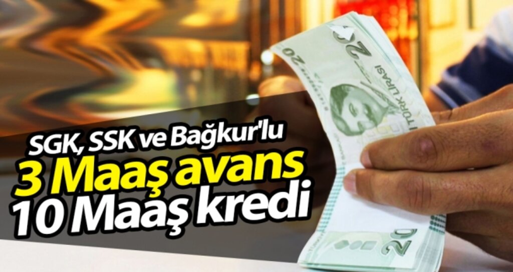 3 maaş avans 10 maaş kredi sistemi haberi